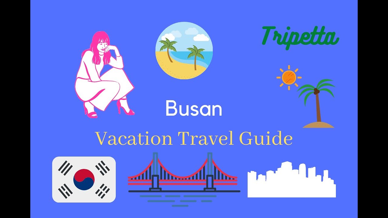 Busan Vacation Travel Guide: Tripetta
