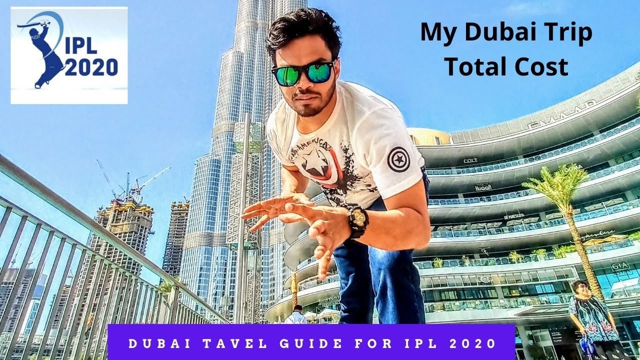 DUBAI TRAVEL GUIDE for IPL 2020 | Visa, Hotels, Flights & Places to visit | My Dubai Trip Total Cost