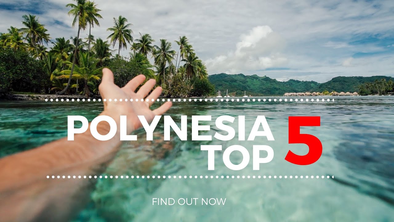 French Polynesia Travel Guide: Top 5 Things To Do