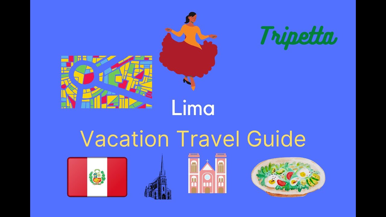 Lima Vacation Travel Guide: Tripetta