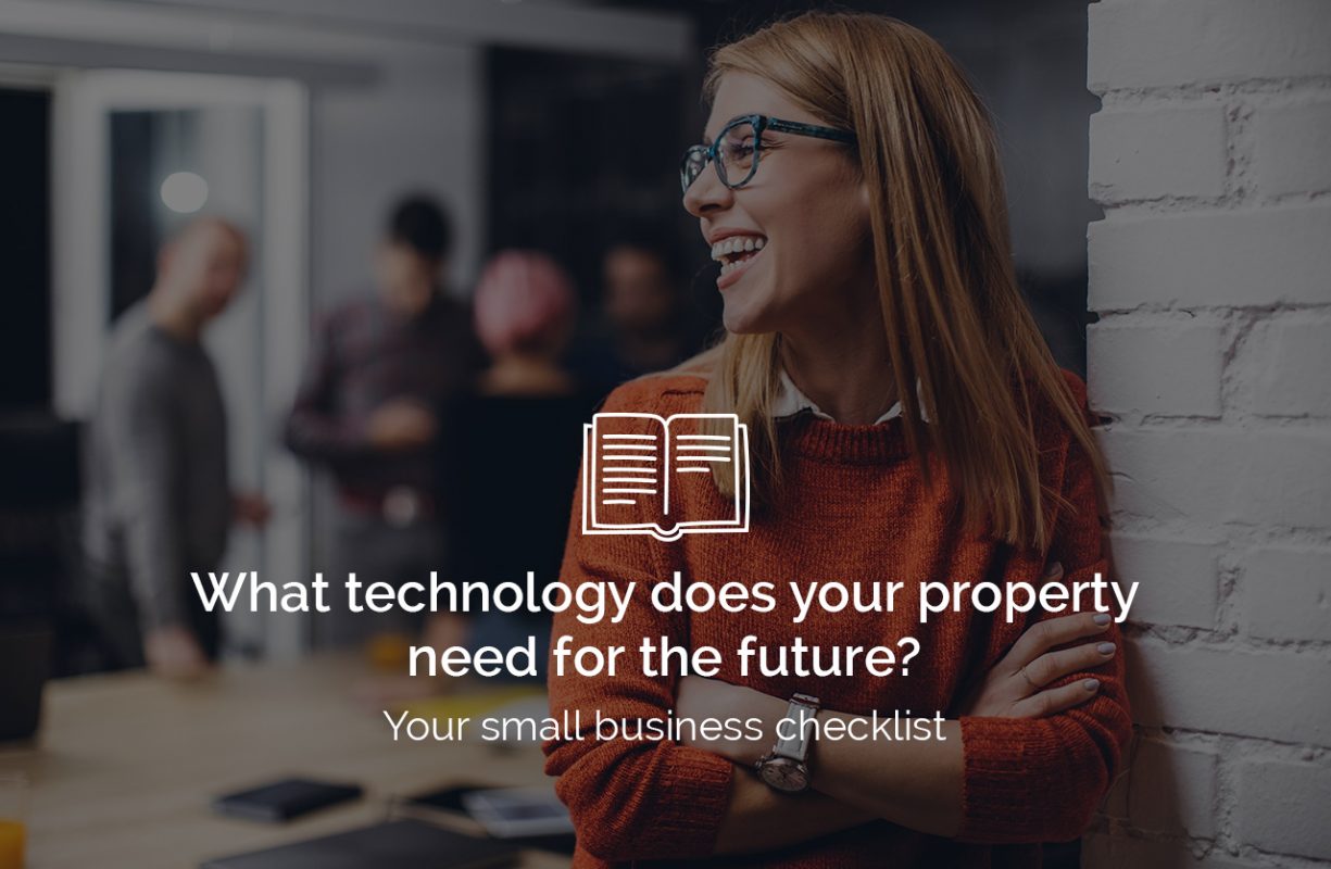 What technology does your property need for the future?