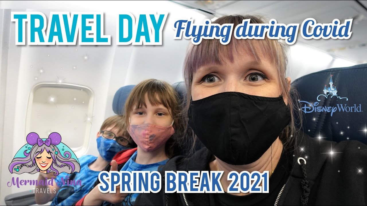 Disney World Travel Day 2021 - Spring Break Travel to WDW