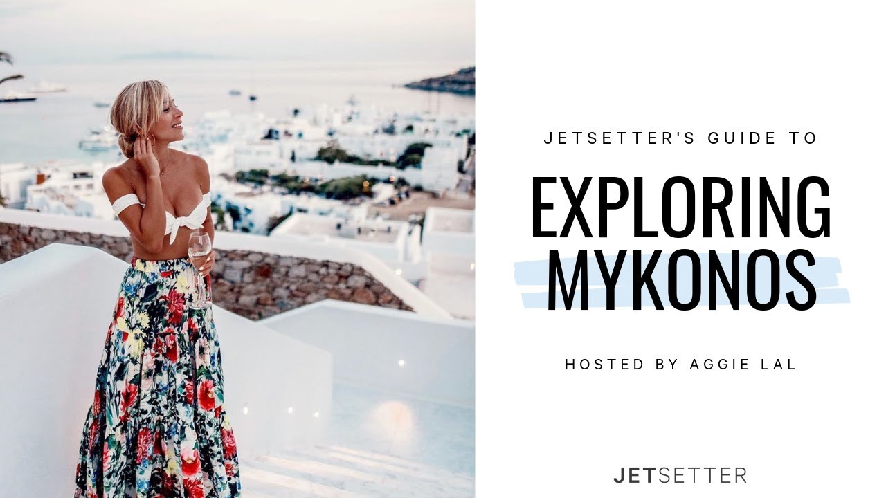 #GoLater: Virtual Travel to Mykonos, Greece with Aggie Lal | Jetsetter.com