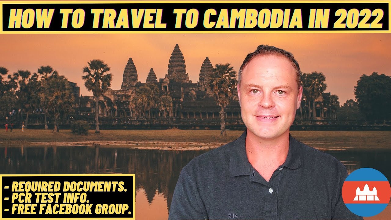 How To Travel To Cambodia In 2022 | Cambodia Travel Guide 🇰🇭