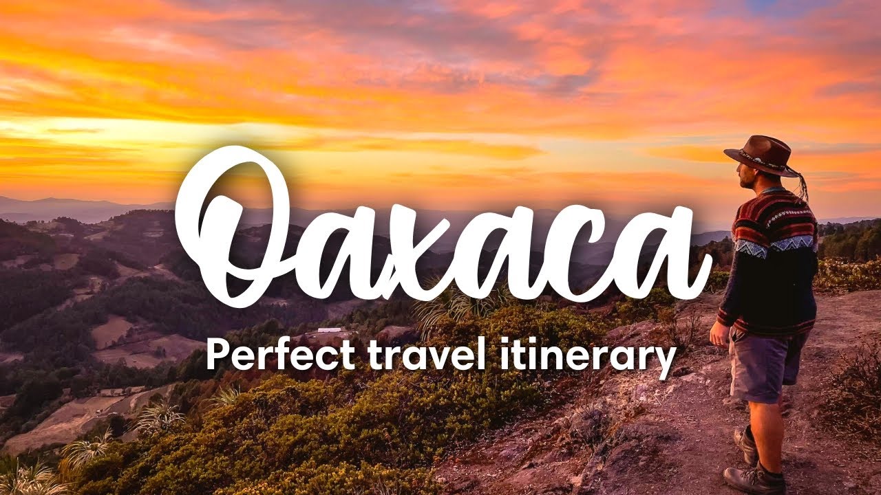 OAXACA, MEXICO | The Perfect Oaxaca Travel Itinerary (Coast to the Mountains in 2-3 weeks)