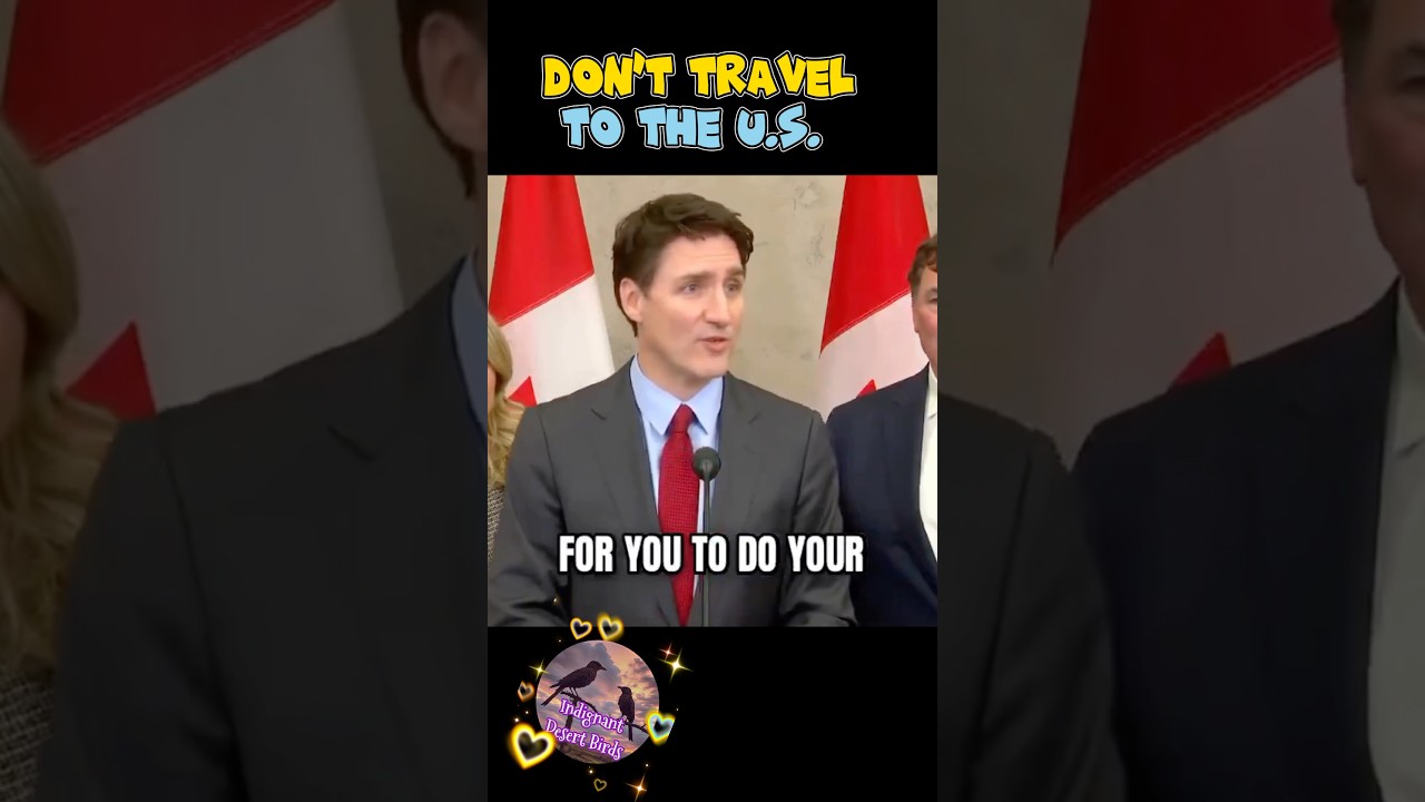 Don’t Buy or Travel to America Justin Trudeau Asks Canadians #pumpthebrakes