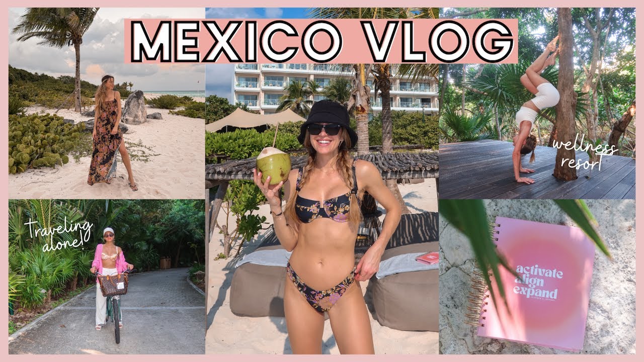 [VLOG] Solo Travel to a Mexico Wellness Resort: Yoga, Self-Growth & Exploring Playa Del Carmen